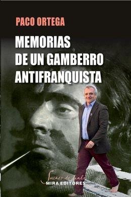 MEMORIAS DE UN GAMBERRO ANTIFRANQUISTA | 9788484655671 | ORTEGA, PACO