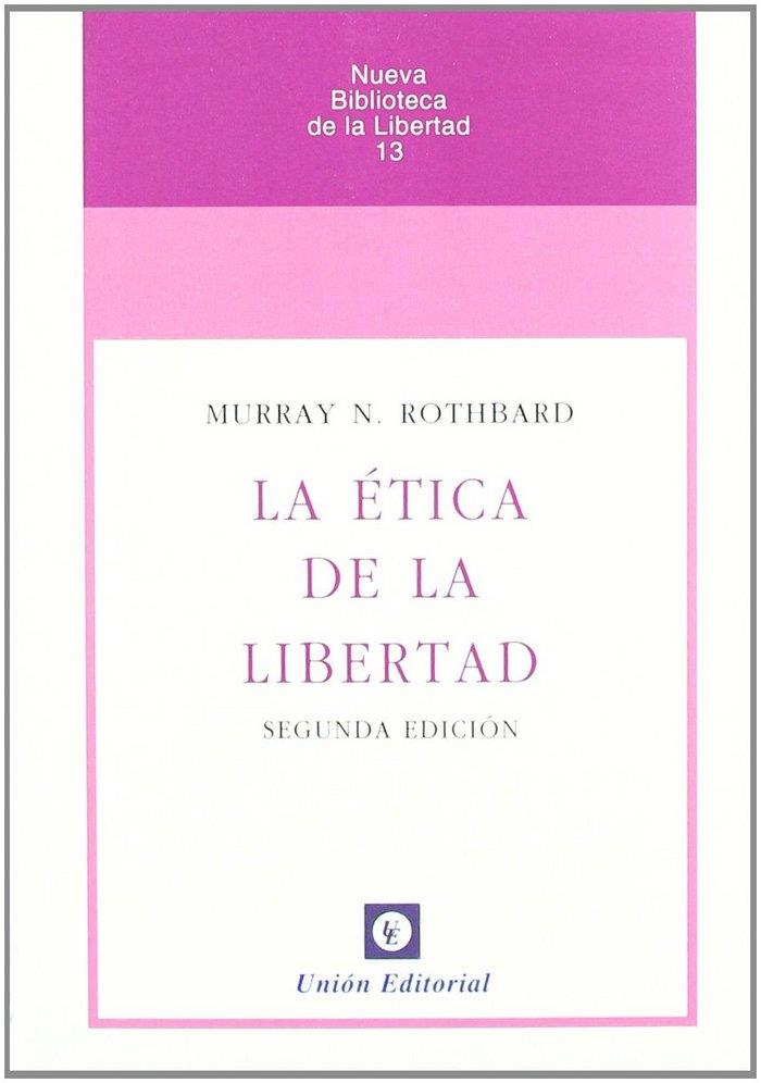ÉTICA DE LA LIBERTAD (2ª EDICIÓN), LA | 9788472094802 | ROTHBARD, MURRAY N.