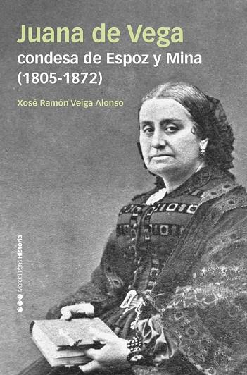JUANA DE VEGA, CONDESA DE ESPOZ Y MINA (1805-1872) | 9788418752667 | VEIGA ALONSO, XOSÉ RAMÓN