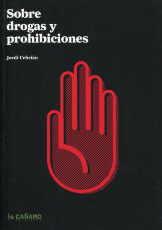 SOBRE DROGAS Y PROHIBICIONES | 9788493495053 | CEBRIÁN, JORDI