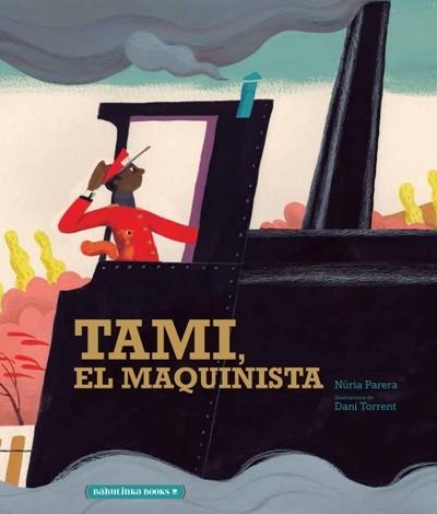 TAMI, EL MAQUINISTA | 9788412080841 | PARERA, NÚRIA /  TORRENT, DANI