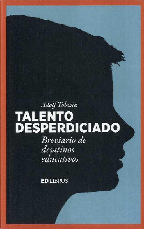 TALENTO DESPERDICIADO | 9788409133079 | TOBEÑA, ADOLF