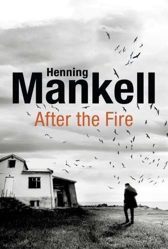 AFTER THE FIRE | 9781910701775 | MANKELL, HENNING