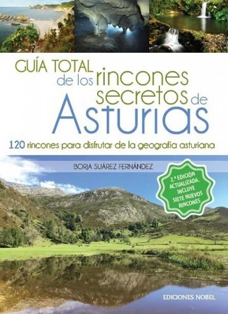 GUÍA TOTAL DE LOS RINCONES SECRETOS DE ASTURIAS | 9788484598091 | SUAREZ FERNANDEZ, BORJA