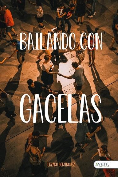 BAILANDO CON GACELAS | 9788419197702 | DOMÍNGUEZ GALLEGO, LÁZARO