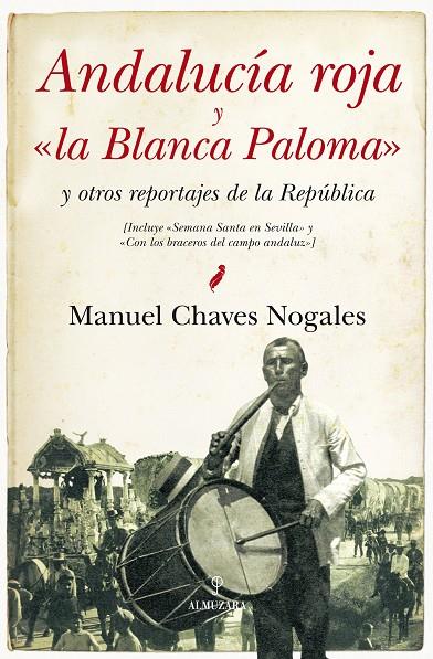 ANDALUCIA ROJA Y LA BLANCA PALOMA | 9788415338604 | CHAVES NOGALES, MANUEL