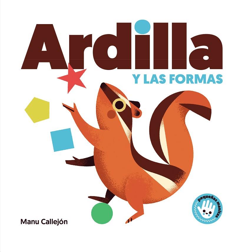 ARDILLA Y LAS FORMAS | 9788448852924 | CALLEJON, MANU