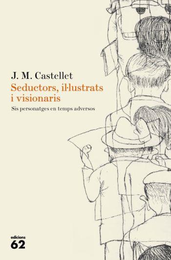 SEDUCTORS, IL·LUSTRATS I VISIONARIS | 9788429761665 | CASTELLET, JOSEP MARIA