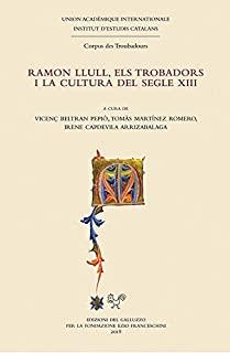 RAMON LLULL, ELS TROBADORS I LA CULTURA DEL SEGLE XIII | 9788884508553