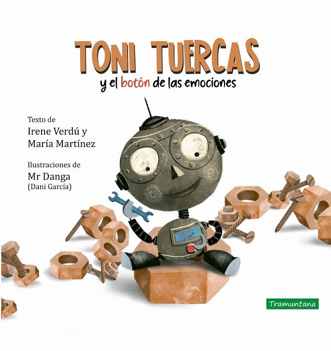 TONI TUERCAS Y EL BOTÓN DE LAS EMOCIONES | 9788418520013 | GARCIA / MARTINEZ / VERDU