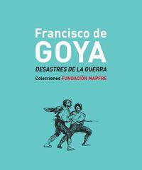 FRANCISCO DE GOYA DESASTRES DE LA GUERRA | 9788498445138 | BOZAL / VEGA