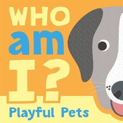 WHO AM I? PLAYFUL PETS | 9781803685724 | AUTUMN