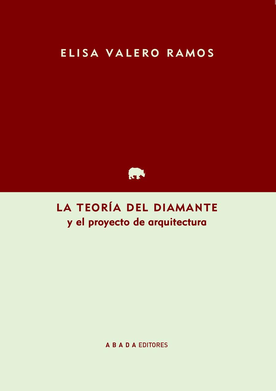 TEORÍA DEL DIAMANTE Y EL PROYECTO DE ARQUITECTURA, LA | 9788417301934 | VALERO RAMOS, ELISA