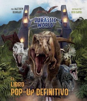 JURASSIC WORLD : EL LIBRO POP-UP DEFINITIVO | 9788467946826 | REINHART, MATTHEW