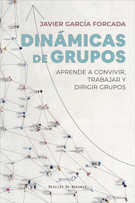 DINAMICAS DE GRUPOS APRENDE A CONVIVIR TRABAJAR Y DIRIGIR | 9788433032225 | GARCIA FORCADA, JAVIER