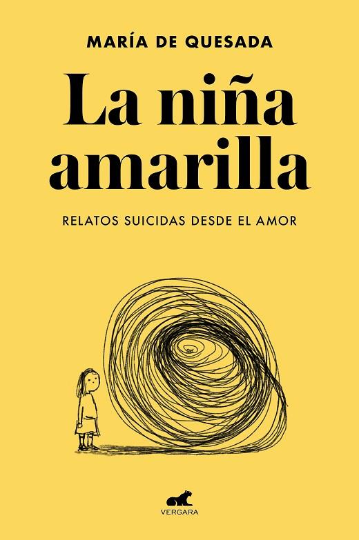 NIÑA AMARILLA, LA : EL LIBRO DE RELATOS SUICIDAS DESDE EL AMOR | 9788418045806 | DE QUESADA, MARÍA