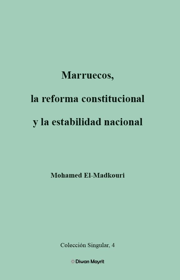 MARRUECOS, LA REFORMA CONSTITUCIONAL Y LA ESTABILIDAD NACIONAL | 9788418922855 | EL-MADKOURI MAATAOUI, MOHAMED