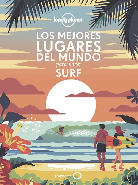 MEJORES LUGARES DEL MUNDO PARA HACER SURF, LOS | 9788408240556