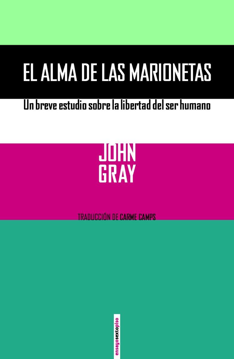 ALMA DE LAS MARIONETAS, EL | 9786079436131 | GRAY, JOHN