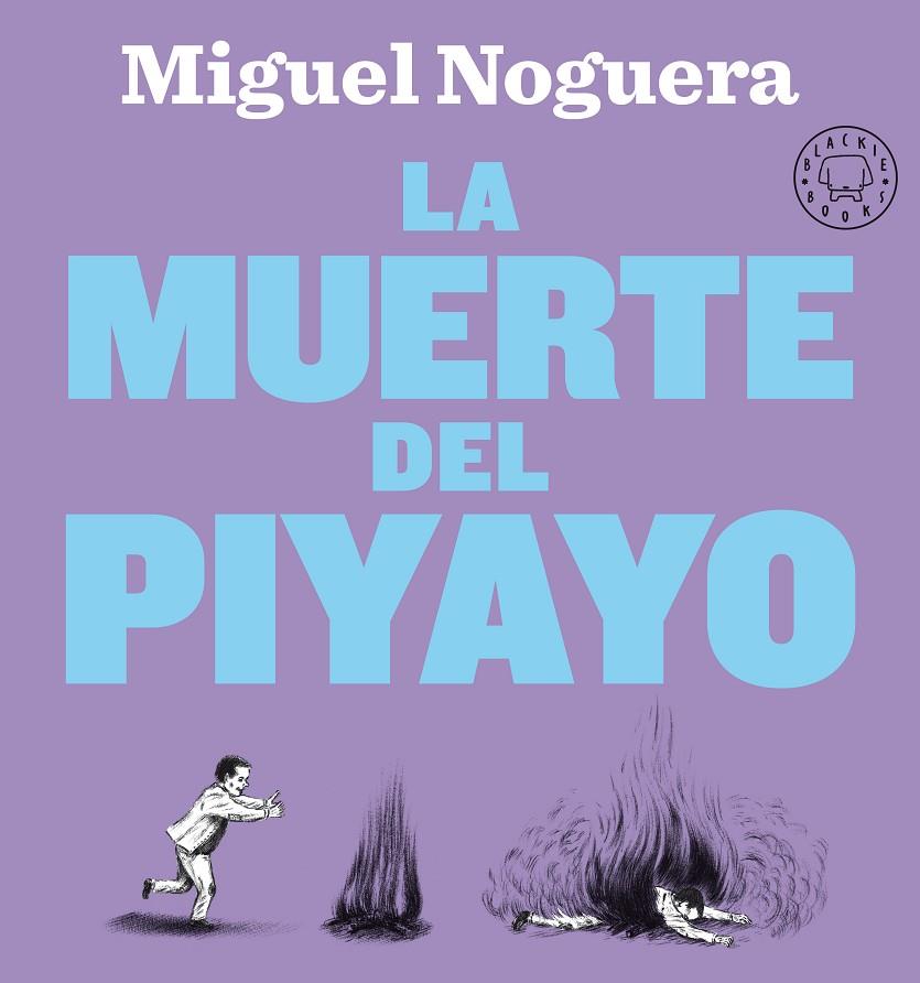 MUERTE DEL PIYAYO, LA | 9788418187810 | NOGUERA, MIGUEL