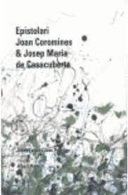 EPISTOLARI JOAN COROMINES & JOSEP MARIA DE CASACUBERTA | 9788472568181 | COROMINES, JOAN / DE CASACUBERTA, JOSEP MARIA