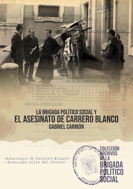 BRIGADA POLITICO SOCIAL Y EL ASESINATO DE CARRERO, LA | 9788419764379 | CARRIÓN, GABRIEL