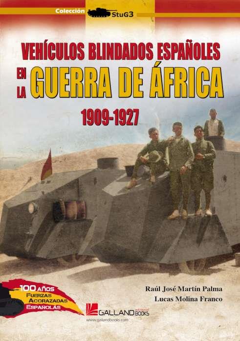 VEHÍCULOS BLINDADOS ESPAÑOLES DE LA GUERRA DE ÁFRICA. 1909-1927 | 9788417816858 | MARTÍN PALMA, RAÚL JOSÉ / MOLINA FRANCO, LUCAS