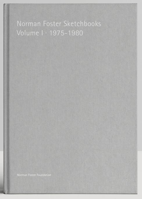NORMAN FOSTER SKETCHBOOKS VOLUME I 1975-1980 | 9788494717956 | FOSTER, NORMAN / SAINZ, JORGE