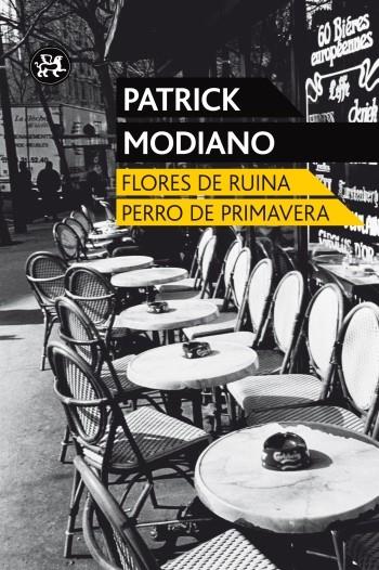 FLORES DE RUINA / PERRO DE PRIMAVERA | 9788415325451 | MODIANO, PATRICK