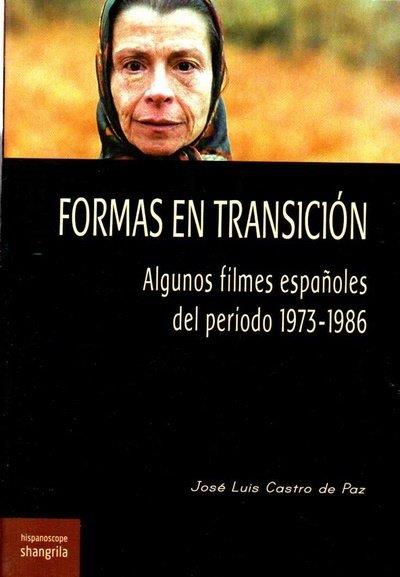 FORMAS EN TRANSICION. ALGUNOS FILMES ESPAÑOLES 1973 - 1986 | 9788412077513 | CASTRO DE PAZ, JOSE LUIS