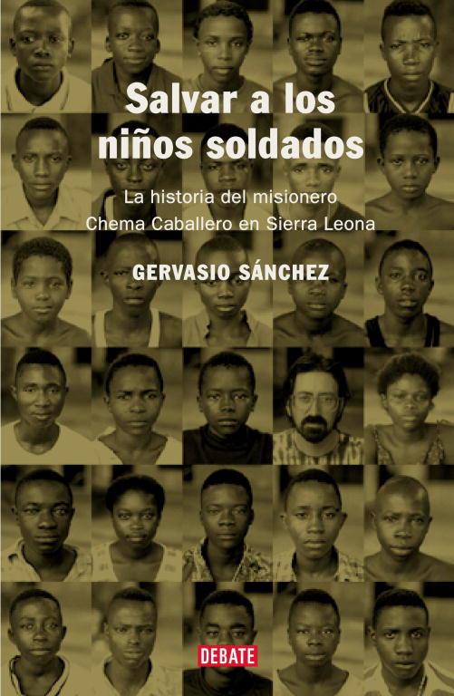 SALVAR A LOS NIÑOS SOLDADOS | 9788483066010 | SÁNCHEZ, GERVASIO