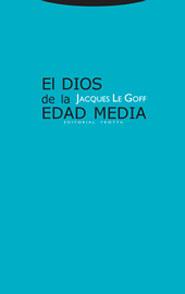 DIOS DE LA EDAD MEDIA, EL | 9788481647563 | LE GOFF, JACQUES