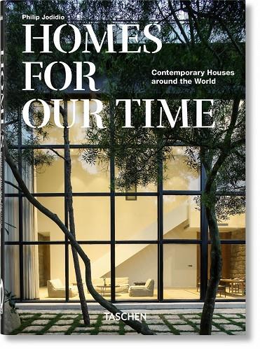 HOMES FOR OUR TIME. CONTEMPORARY HOUSES AROUND THE WORLD – 40TH ANNIVERSARY EDITION | 9783836581929 | JODIDIO, PHILIP
