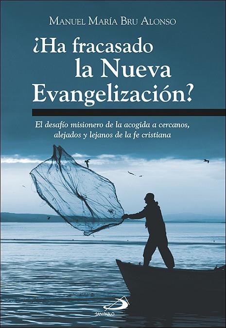 HA FRACASADO LA NUEVA EVANGELIZACIÓN | 9788428570619 | BRU ALONSO, MANUEL MARIA