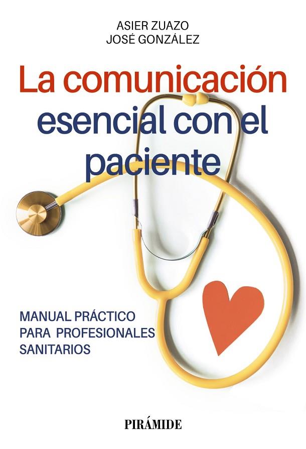 COMUNICACIÓN ESENCIAL CON EL PACIENTE, LA | 9788436849523 | ZUAZO, ASIER / GONZÁLEZ, JOSÉ