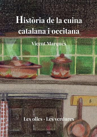 HISTÒRIA DE LA CUINA CATALANA I OCCITANA II | 9788494928178 | MARQUÉS, VICENT