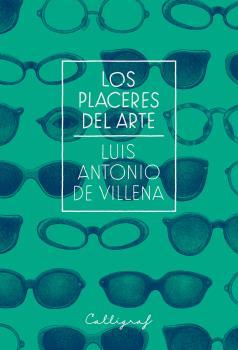 PLACERES DEL ARTE, LOS | 9788494049491 | VILLENA, LUIS ANTONIO DE