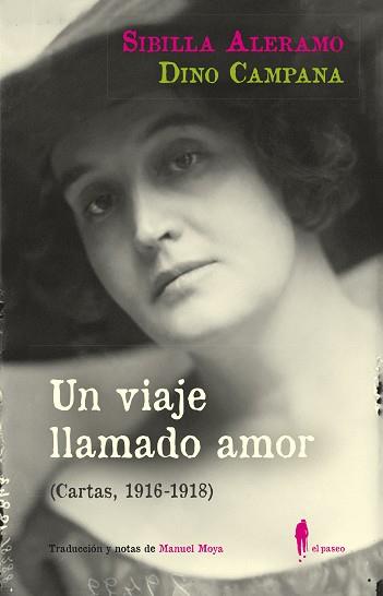 VIAJE LLAMADO AMOR, UN (CARTAS, 1916-1918) | 9788419188199 | ALERAMO, SIBILLA / CAMPANA, DINO
