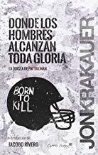DONDE LOS HOMBRES ALCANZAN TODA GLORIA | 9788494444500 | KRAKAUER, JON