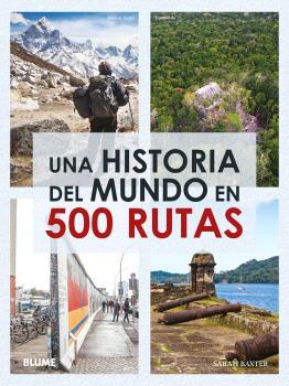 HISTORIA DEL MUNDO EN 500 RUTAS, UNA (2024) | 9788410048065 | BAXTER, SARAH