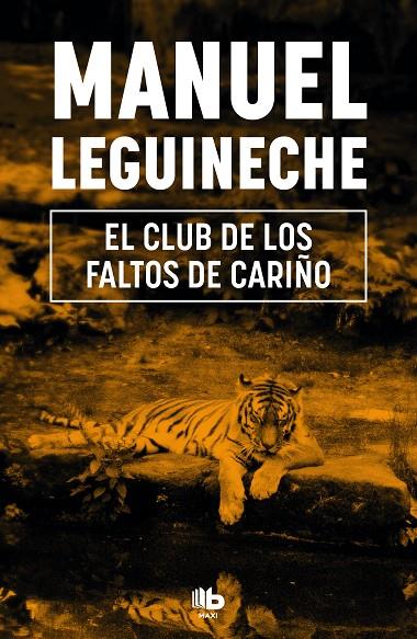 CLUB DE LOS FALTOS DE CARIÑO, EL | 9788490703519 | LEGUINECHE, MANUEL