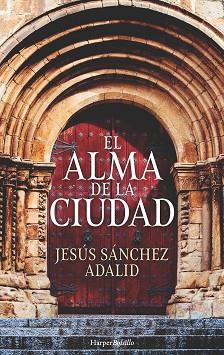 ALMA DE LA CIUDAD, EL | 9788417216146 | SÁNCHEZ ADALID, JESÚS
