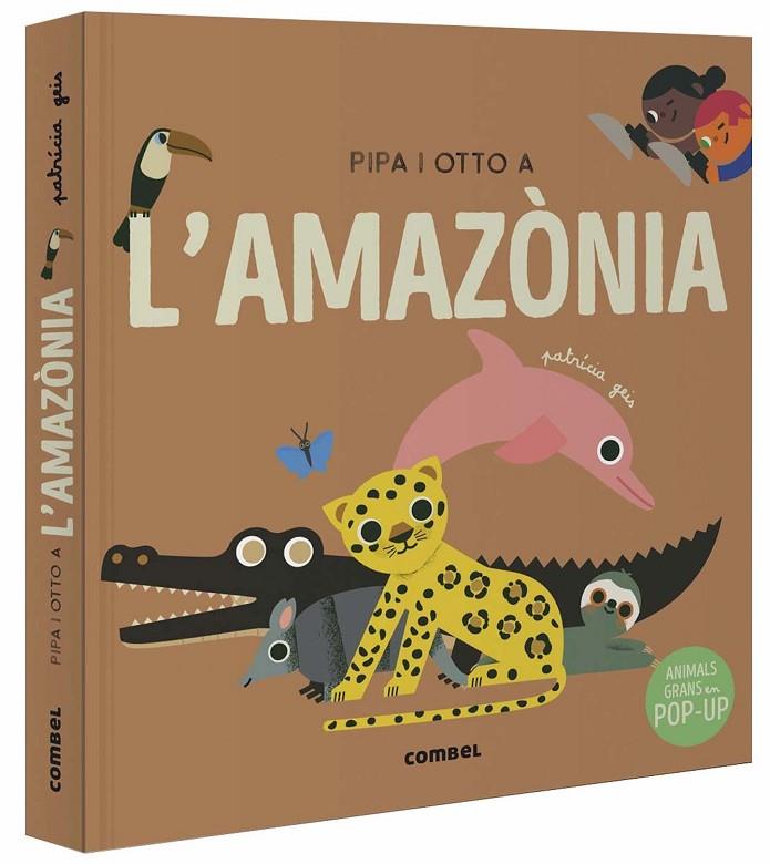 PIPA I OTTO A L'AMAZÒNIA | 9788491019060 | GEIS CONTI, PATRICIA / BALLESTER GASSÓ, AURORA