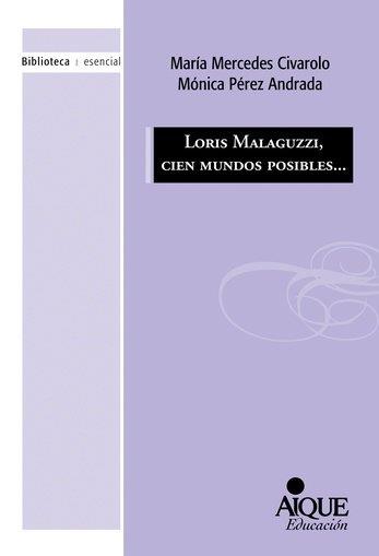 LORIS MALAGUZZI 100 MUNDOS POSIBLES | 9789870609100 | CIVAROLO, MARIA MERCEDES / PEREZ, MONICA
