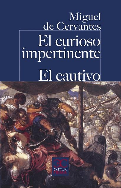 CURIOSO IMPERTINENTE, EL / EL CAUTIVO | 9788497408981 | DE CERVANTES, MIGUEL