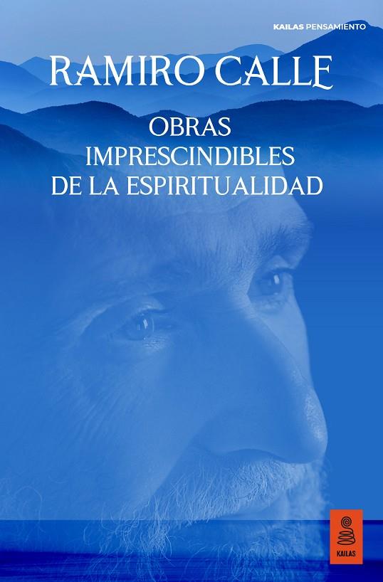 OBRAS IMPRESCINDIBLES DE LA ESPIRITUALIDAD | 9788418345562 | CALLE CAPILLA, RAMIRO