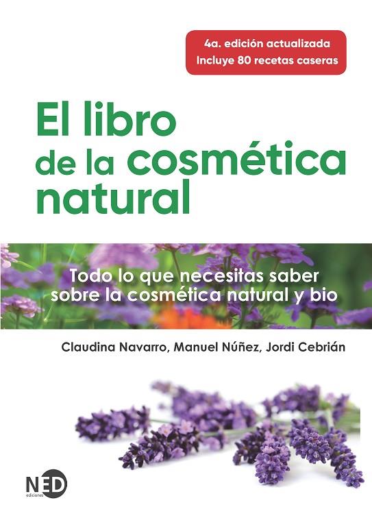 LIBRO DE LA COSMÉTICA NATURAL, EL | 9788418273179 | NÚÑEZ, MANUEL / NAVARRO, CLAUDINA / CEBRIÁN, JORDI