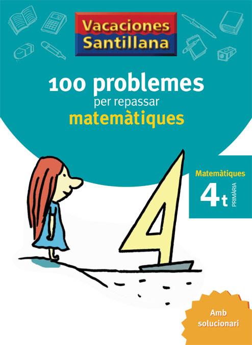 100 PROBLEMES PER REPASSAR MATEMATIQUES 4 PRIMARIA | 9788479182304 | DIVERSOS AUTORS