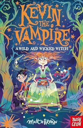 KEVIN THE VAMPIRE 02. A WILD AND WICKED WITCH | 9781839945434 | BROWN, MATT