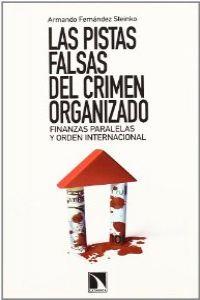 PISTAS FALSAS DEL CRIMEN ORGANIZADO, LAS | 9788483193839 | FERNANDEZ STEINKO, ARMANDO